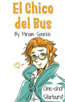 El Chico del Bus [One-shot Starburst]