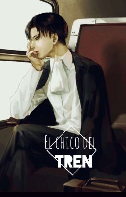 El Chico Del Tren | Levi Ackerman ✓