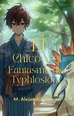 El chico y el fantasma de Typhlosion