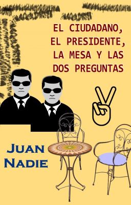 EL CIUDADANO, EL PRESIDENTE, LA MESA Y LAS DOS PREGUNTAS