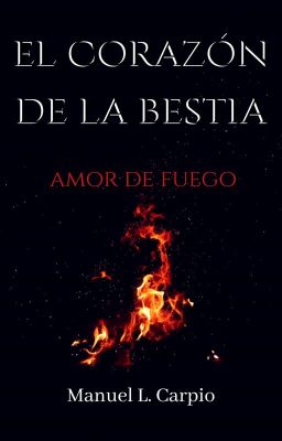 El corazón de la bestia amor de fuego