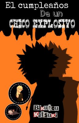 El cumpleaños de un chico explosivo  (KatsuDeku- One Shot)