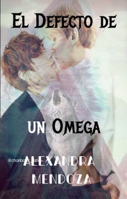 El Defecto de un Omega (ChanBaek)