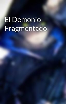 El Demonio Fragmentado