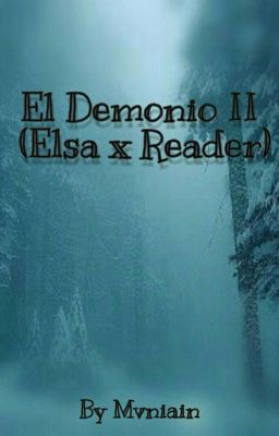 El Demonio II (Elsa X Reader) [Frozen X Male Reader]