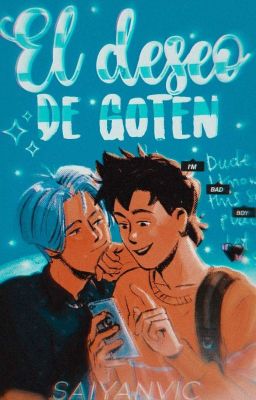 El deseo de Goten (Truten) | ↗︎ᵀᵉʳᵐᶦⁿᵃᵈᵃ