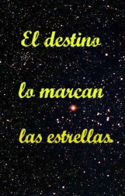 El destino lo marcan las estrellas.