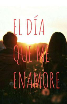 EL DÍA QUE ME ENAMORE    (Fantasía) 