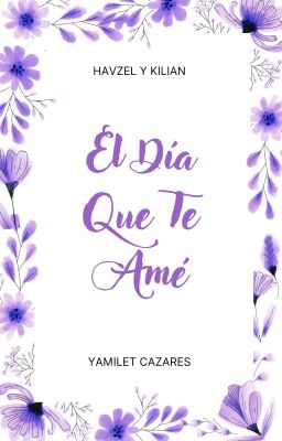 El Día Que Te Amé 