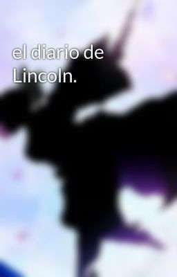 el diario de Lincoln.