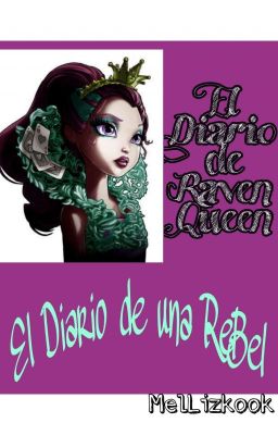 El diario de Raven Queen [ El diario de una Rebel] (Pausada)