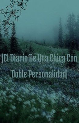 El Diario De Una Chica Con Doble Personalidad...