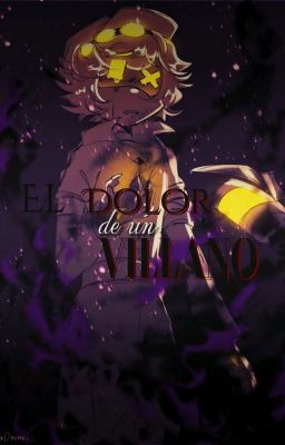 ~•°El dolor de un villano°•~[PAUSADA]