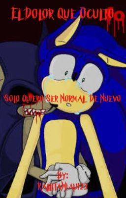 El dolor que ocultó. Sonic (Ya no hay capitulos, mirar aviso)