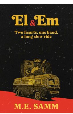 El & Em:  Two hearts, one band, a long slow ride