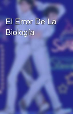 El Error De La Biología 