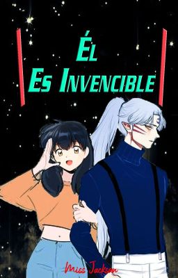 Él es invencible ||Sesshokag||