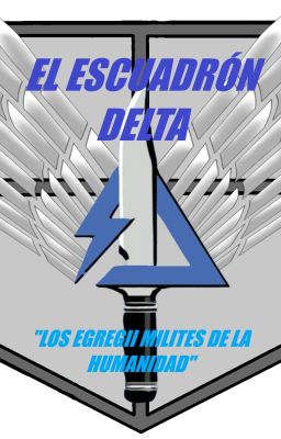 El Escuadrón Delta (Una Historia de Shingeki No Kyojin)