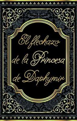 El Flechazo de la Princesa de Daphymir