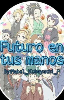 El Futuro en tus manos (Roleplay BNHA)