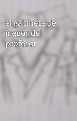 el gabinete de juegos del profesor