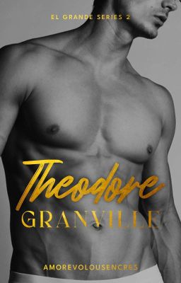 El Grande Series 2: Theodore Granville|✔