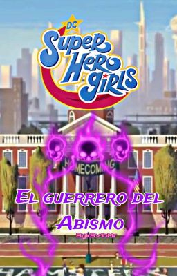 El Guerrero Del Abismo (Dc Super Hero Girls) 