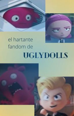 El hartante fandom de Uglydolls