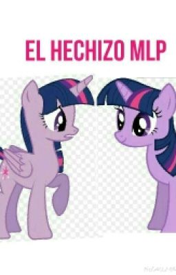 El hechizo parte 1 mlp