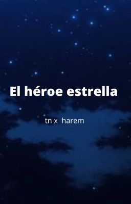 El héroe estrella (TN x harem BNHA)