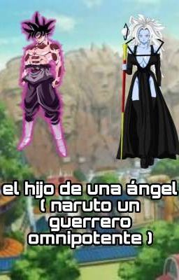 el hijo de una ángel ( naruto un guerrero omnipotente ) 