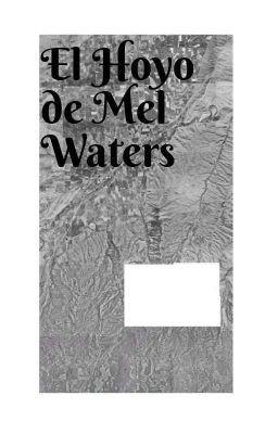 El Hoyo de Mel Waters