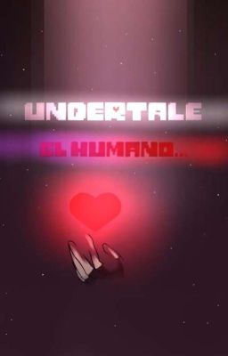 El Humano... [ UNDERTALE ]