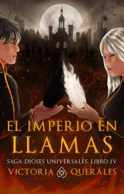 El Imperio En Llamas (IV libro de la saga Dioses Universales)