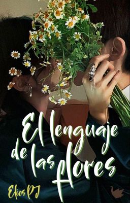 El lenguaje de las flores © (ELDLF) // PRÓXIMAMENTE