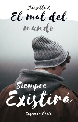 El mal del mundo siempre existirá [Secuela]