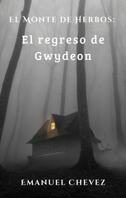 El Monte de Herbos:El regreso de Gwydeon