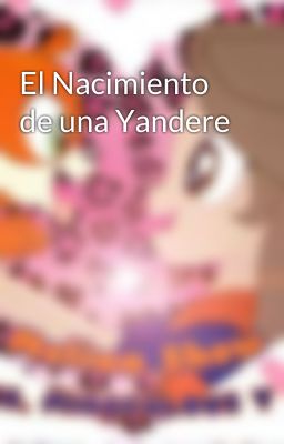 El Nacimiento de una Yandere