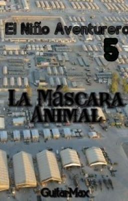 El Niño Aventurero 5: La Máscara Animal [Corrigiendo]