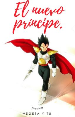 El nuevo príncipe (Vegeta y tú)