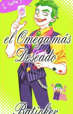 el Omega mas Deseado - Omegaverse  {batjoker} 