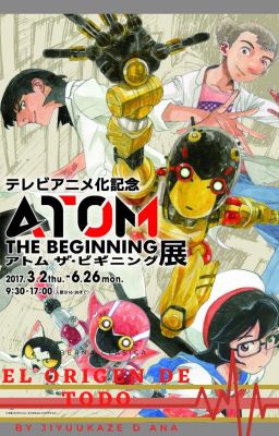 El origen de todo (Una historia de ATOM the beginning)