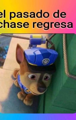 el pasado de chase regresa