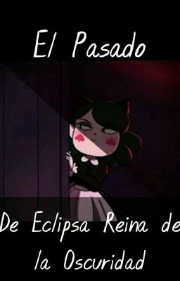 El Pasado de Eclipsa reina de la Oscuridad [TERMINADA]