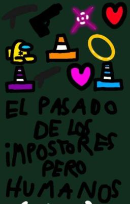 el pasado de los impostores ( y tripulantes ) pero humanos ( mi au )