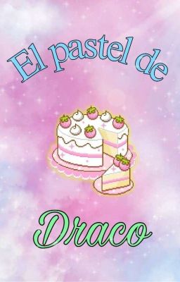 El pastel de Draco [Harco] 