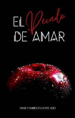 El Pecado de Amar || Libro 2 || Trilogía Pecados