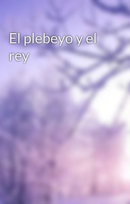 El plebeyo y el rey