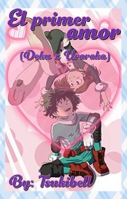 El primer amor (Deku x Uraraka)