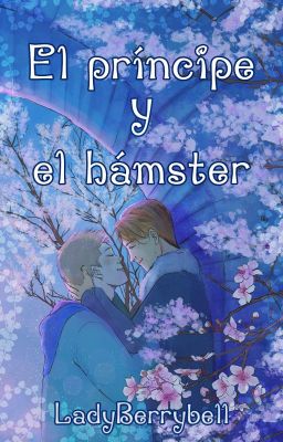 El príncipe y el hámster (BL 🌈 Completa)